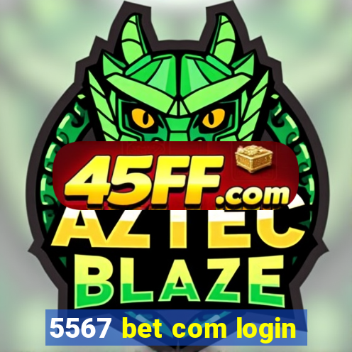 5567 bet com login